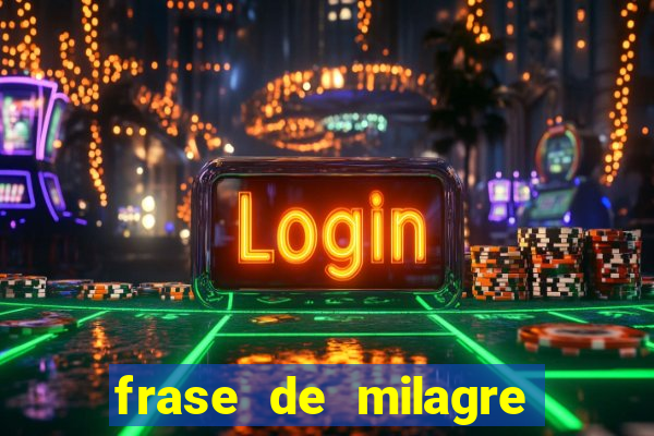 frase de milagre de deus